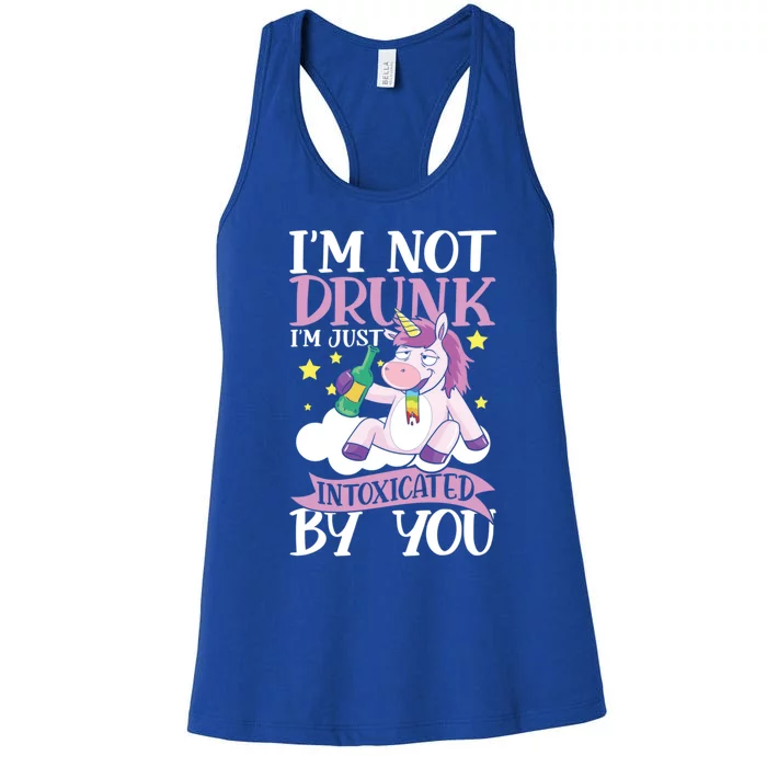 Im Not Drunk Im Just Intoxicated By You Gift Women's Racerback Tank