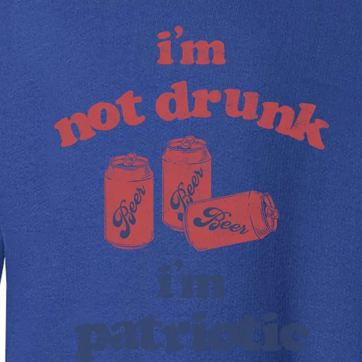 Im Not Drunk Im Patriotic Cans Gift Toddler Sweatshirt