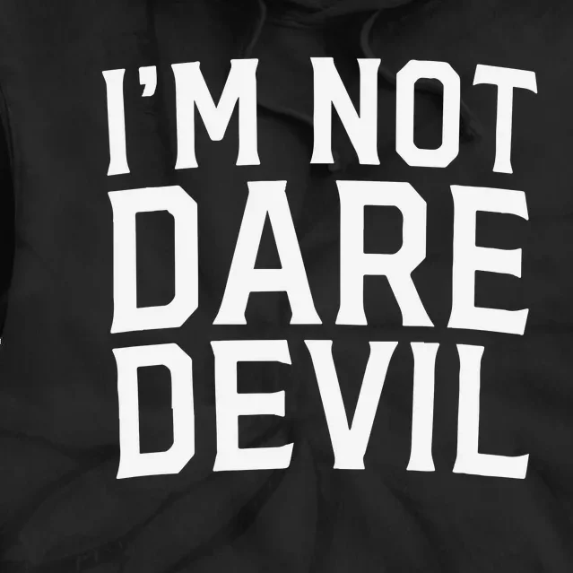 Im Not Daredevil Tie Dye Hoodie