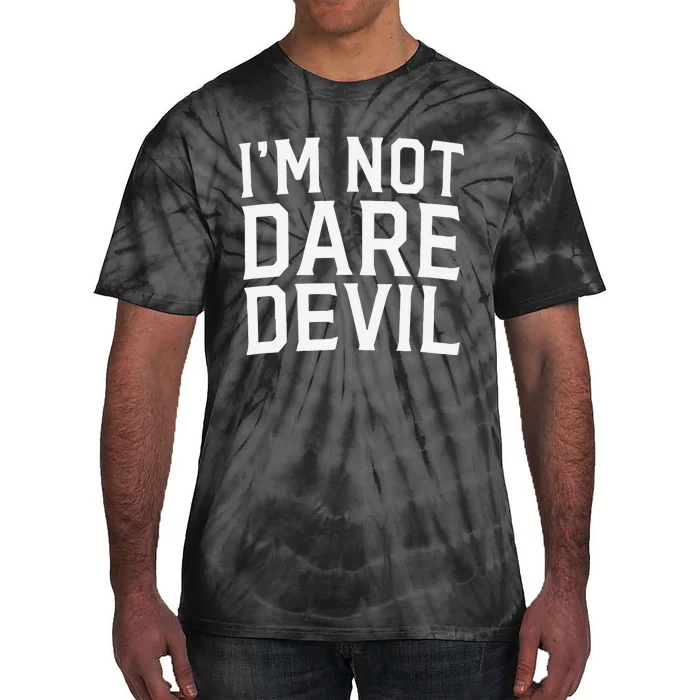 Im Not Daredevil Tie-Dye T-Shirt