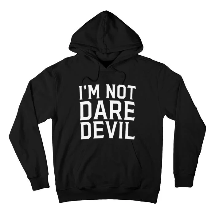 Im Not Daredevil Tall Hoodie