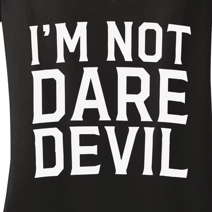 Im Not Daredevil Women's V-Neck T-Shirt