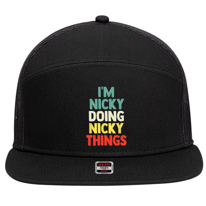 IM Nicky Doing Nicky Things Personalized Name Gift 7 Panel Mesh Trucker Snapback Hat