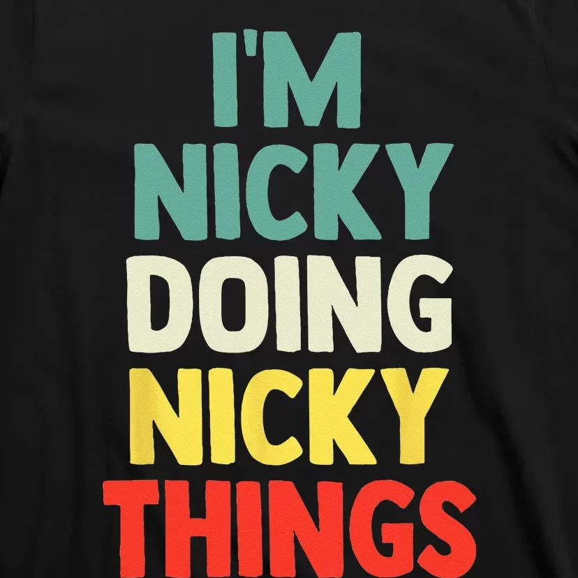 IM Nicky Doing Nicky Things Personalized Name Gift T-Shirt