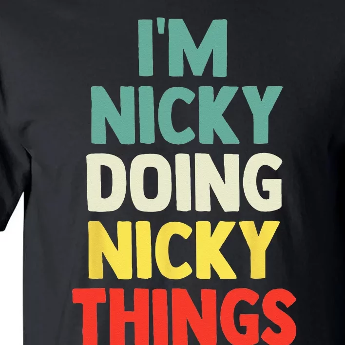 IM Nicky Doing Nicky Things Personalized Name Gift Tall T-Shirt