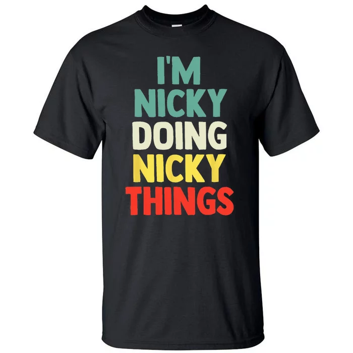 IM Nicky Doing Nicky Things Personalized Name Gift Tall T-Shirt