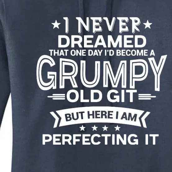 I Never Dreamed Grumpy Old Git Women's Pullover Hoodie