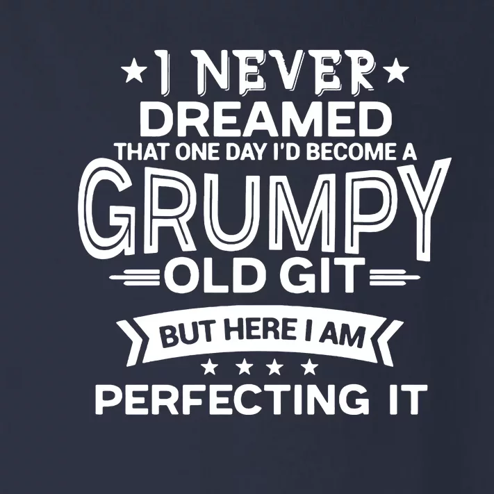 I Never Dreamed Grumpy Old Git Toddler Long Sleeve Shirt