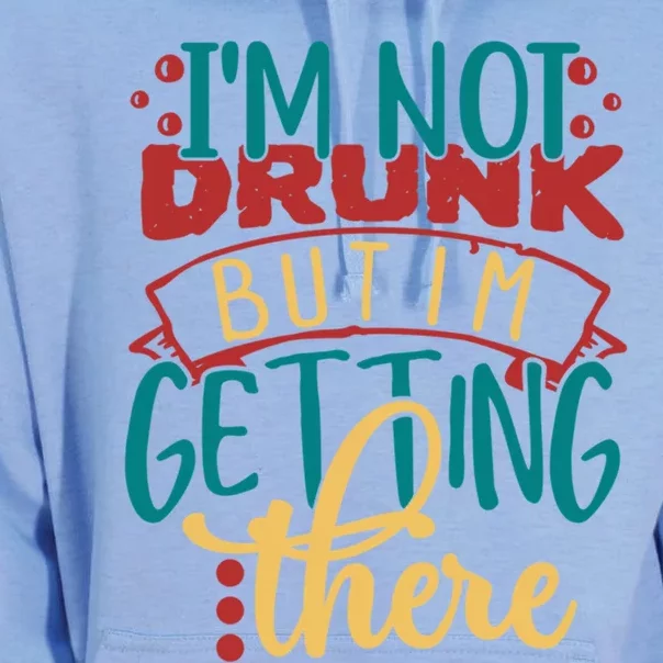 Im Not Drunk But Im Getting There Funny Ing Quote Cool Gift Unisex Surf Hoodie