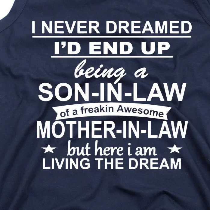 I Never Dreamed ID End Up Being A Son In Law Tank Top