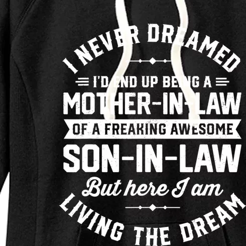 I Never Dreamed I'd End Up Being A Mother In Law Son In Law TShirt Women's Fleece Hoodie