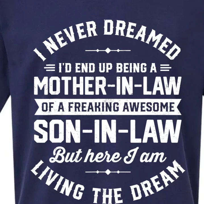 I Never Dreamed I'd End Up Being A Mother In Law Son In Law TShirt Sueded Cloud Jersey T-Shirt