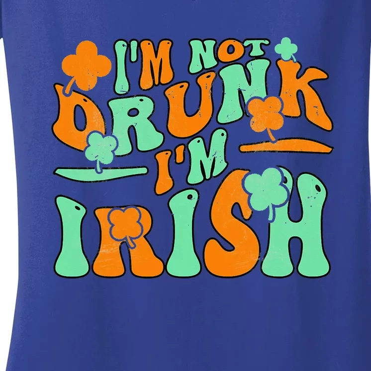 I'm Not Drunk I'm Irish Funny St Patricks Day Women's V-Neck T-Shirt