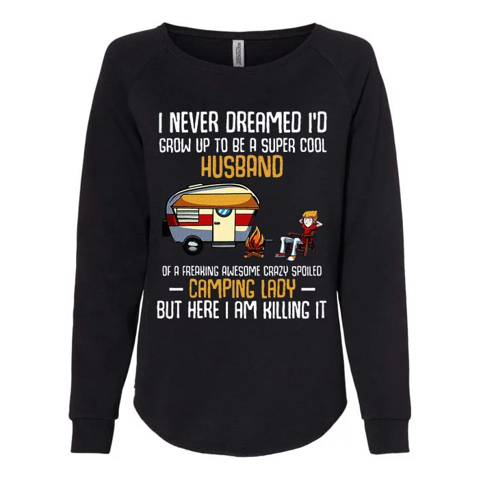 I Never Dreamed ID Grow Up To Be A Super Cool Husband Funny Womens California Wash Sweatshirt