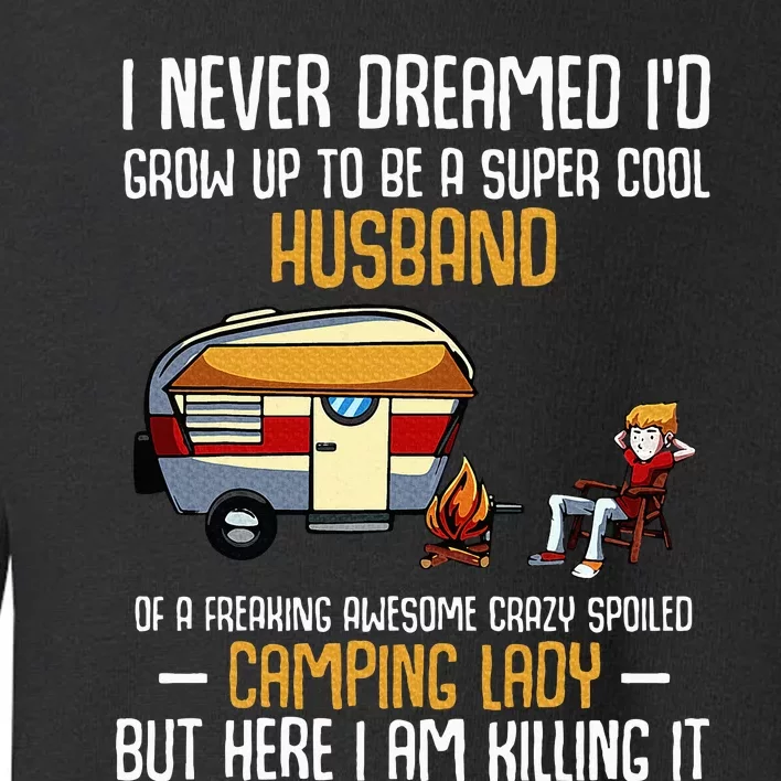 I Never Dreamed ID Grow Up To Be A Super Cool Husband Funny Toddler Sweatshirt