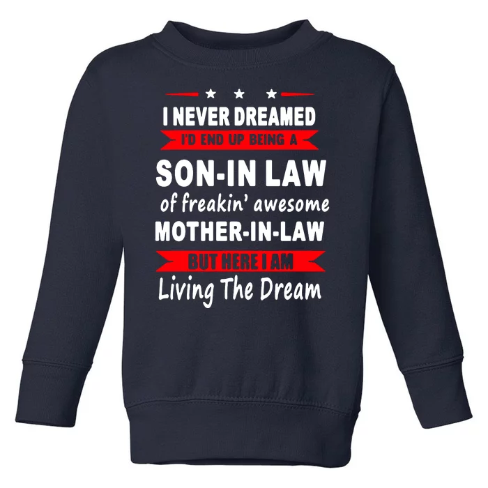 I Never Dreamed I'd End Up Toddler Sweatshirt