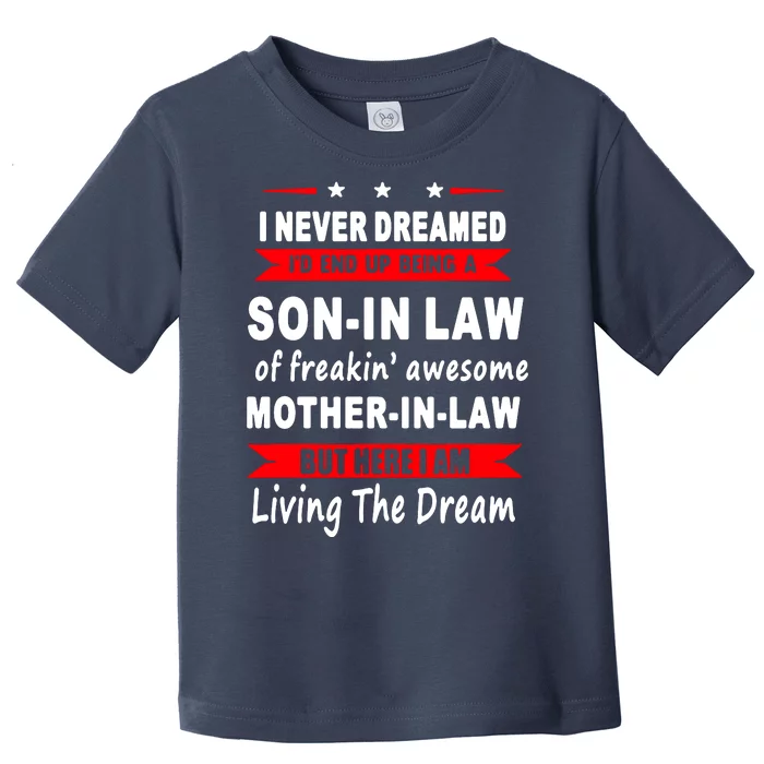 I Never Dreamed I'd End Up Toddler T-Shirt