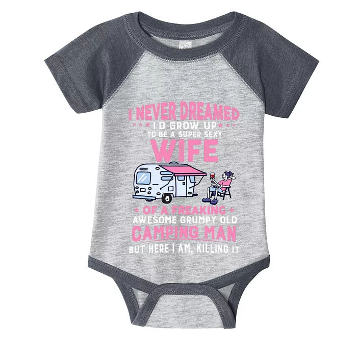 I Never Dreamed ID Grow Up To Be Sexy Wife Of Camping Man Infant Baby Jersey Bodysuit