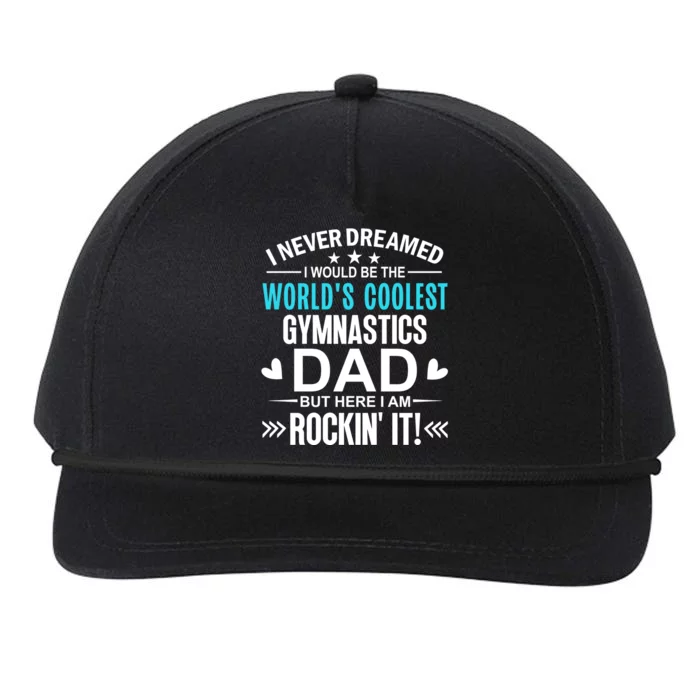 I Never Dreamed I Would Be The Worlds Coolest Gymnastics Dad Gift Snapback Five-Panel Rope Hat