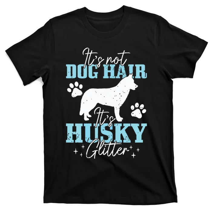 Its Not Dog Hair Its Husky Funny Husky Mom T-Shirt