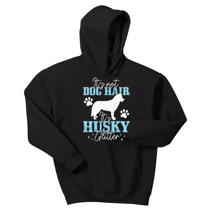 Its Not Dog Hair Its Husky Funny Husky Mom Kids Hoodie