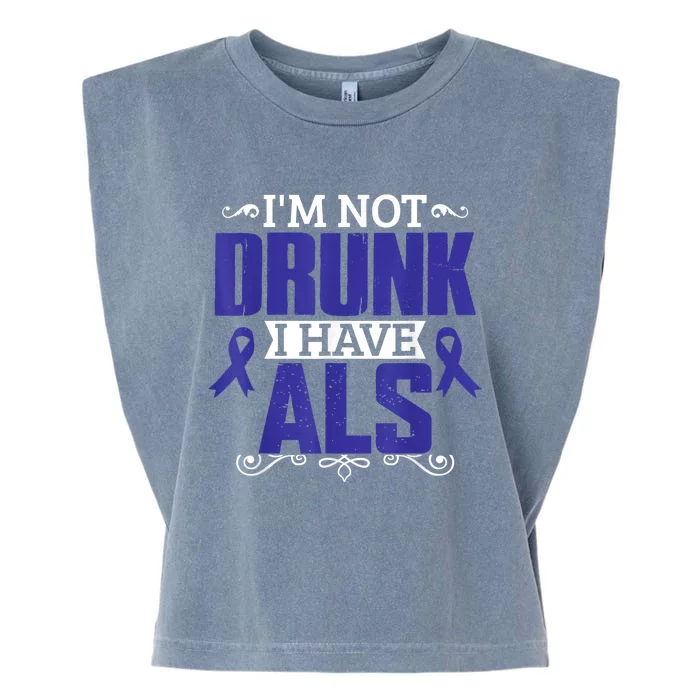 I'm Not Drunk i have ALS, ALS Awareness  Gift Garment-Dyed Women's Muscle Tee