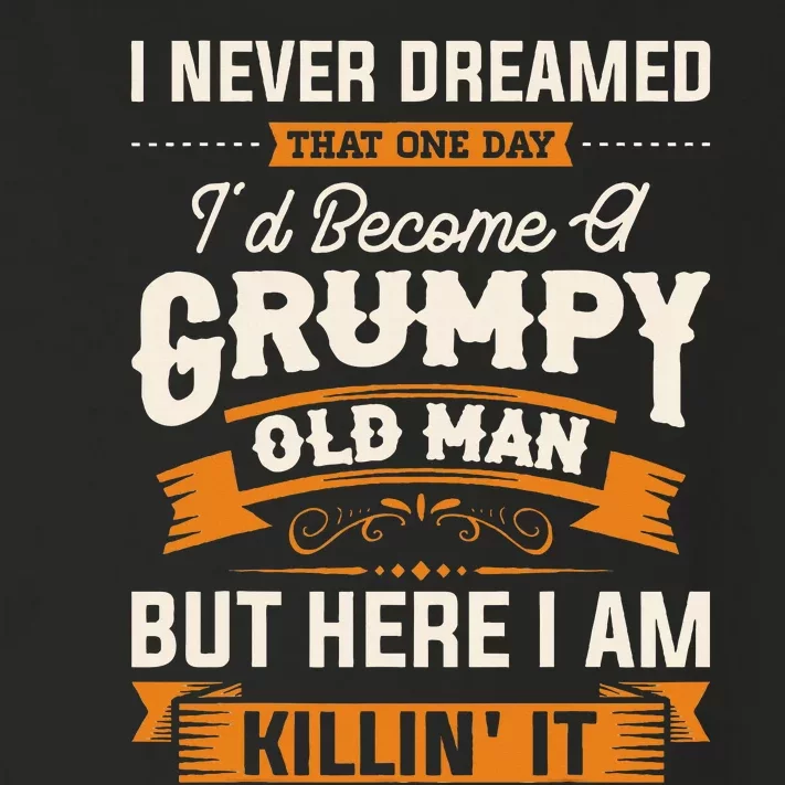 I Never Dreamed That Id Become A Grumpy Old Man Grandpa Toddler Long Sleeve Shirt