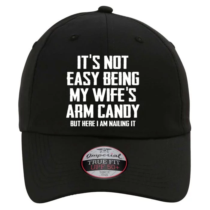 Its Not Easy Being My Wifes Arm Candy The Original Performance Cap