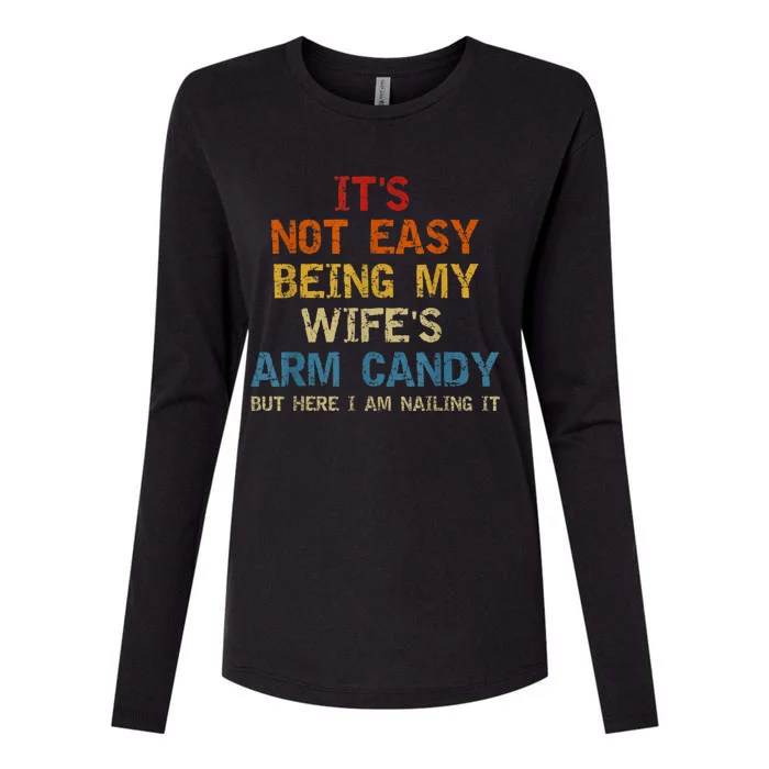 It's Not Easy Being My Wife's Arm Candy Am Nailing Vintage Womens Cotton Relaxed Long Sleeve T-Shirt