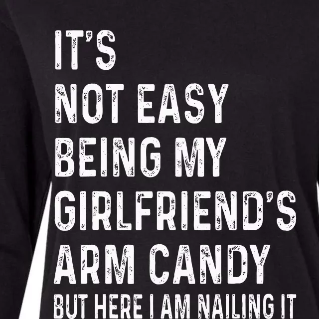 ItS Not Easy Being My GirlfriendS Arm Candy  Here I Am ItS Not Easy Being My Womens Cotton Relaxed Long Sleeve T-Shirt