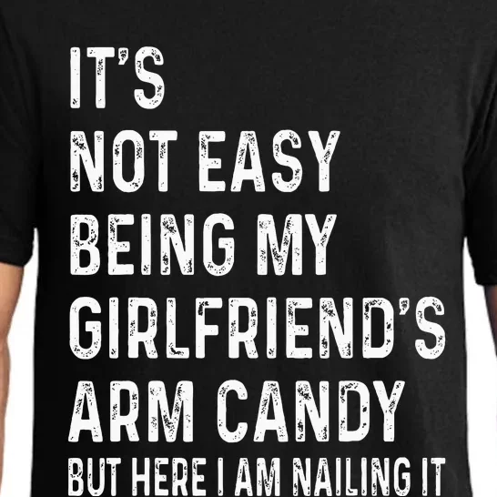 ItS Not Easy Being My GirlfriendS Arm Candy  Here I Am ItS Not Easy Being My Pajama Set