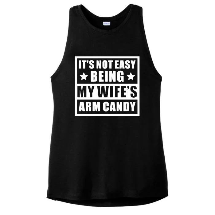 It's Not Easy Being My Wife's Arm Candy Ladies Tri-Blend Wicking Tank