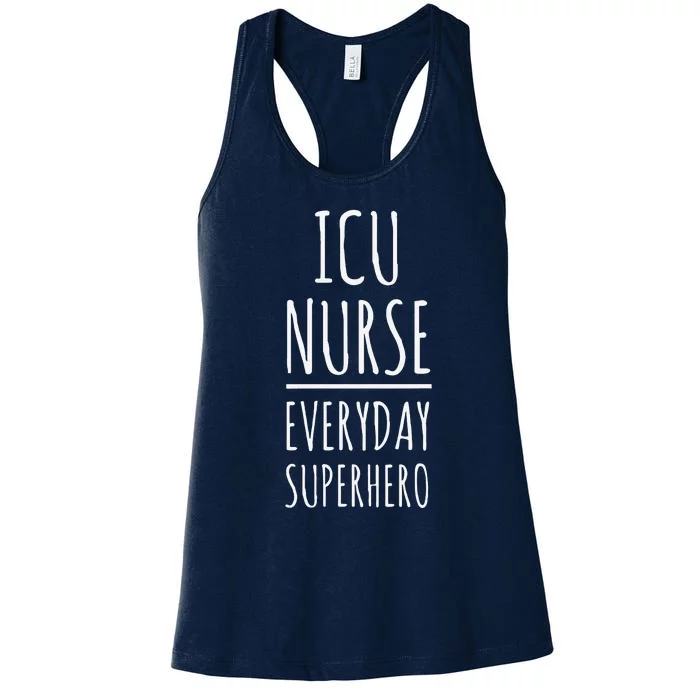 ICU Nurse Everyday Superhero National Nurses Day Women's Racerback Tank