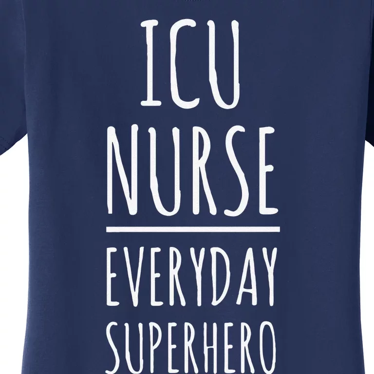 ICU Nurse Everyday Superhero National Nurses Day Women's T-Shirt