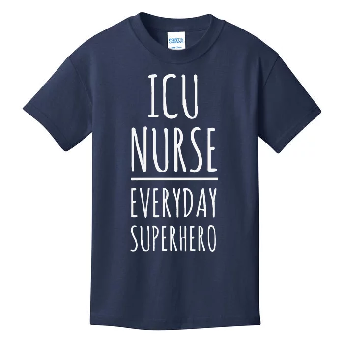 ICU Nurse Everyday Superhero National Nurses Day Kids T-Shirt