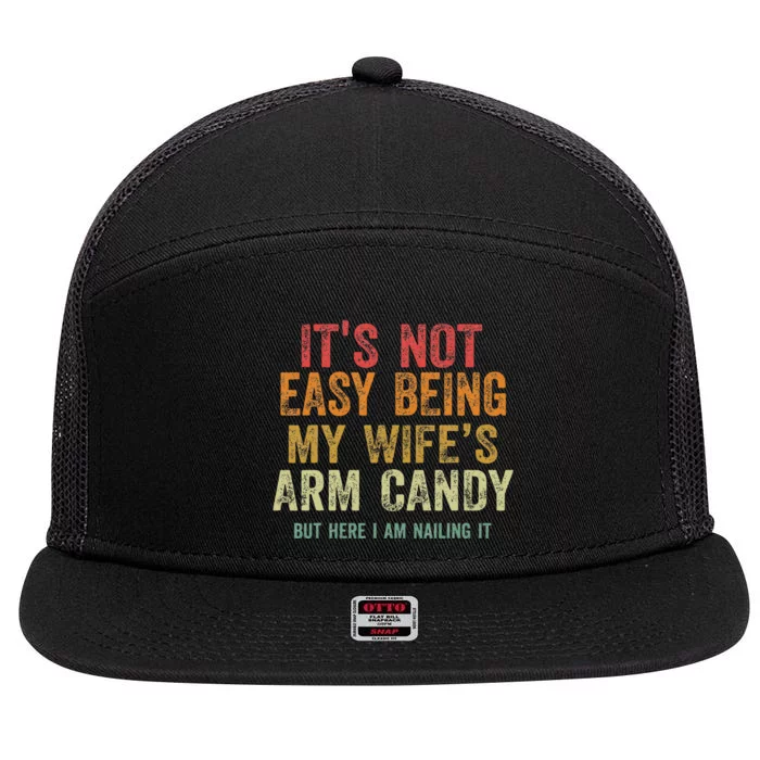 ItS Not Easy Being My Wife Arm Candy Retro Vintage Funny 7 Panel Mesh Trucker Snapback Hat