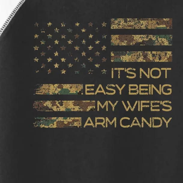 Its Not Easy Being My Wifes Arm Candy Toddler Fine Jersey T-Shirt