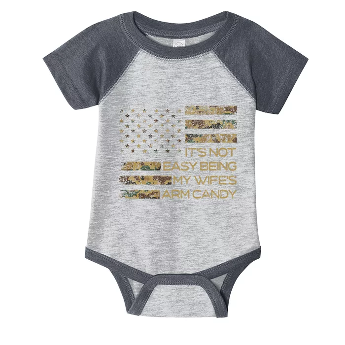 Its Not Easy Being My Wifes Arm Candy Infant Baby Jersey Bodysuit