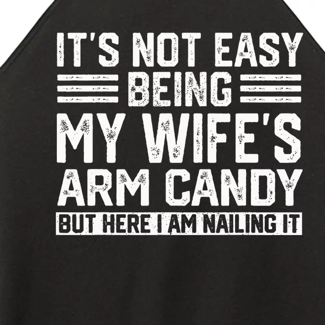 Its Not Easy Being My Wifes Arm Candy Husband Women’s Perfect Tri Rocker Tank