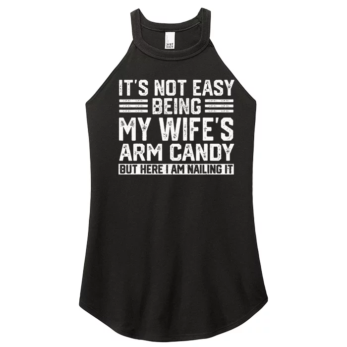 Its Not Easy Being My Wifes Arm Candy Husband Women’s Perfect Tri Rocker Tank