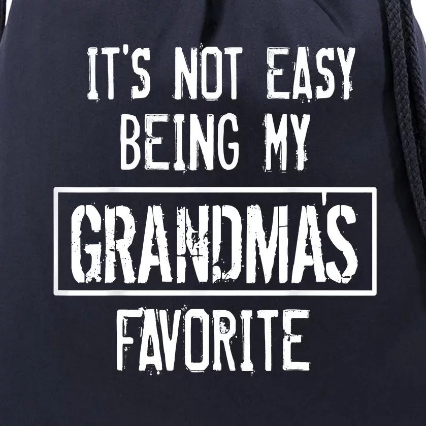 IT'S NOT EASY BEING MY GRANDMA'S FAVORITE Drawstring Bag