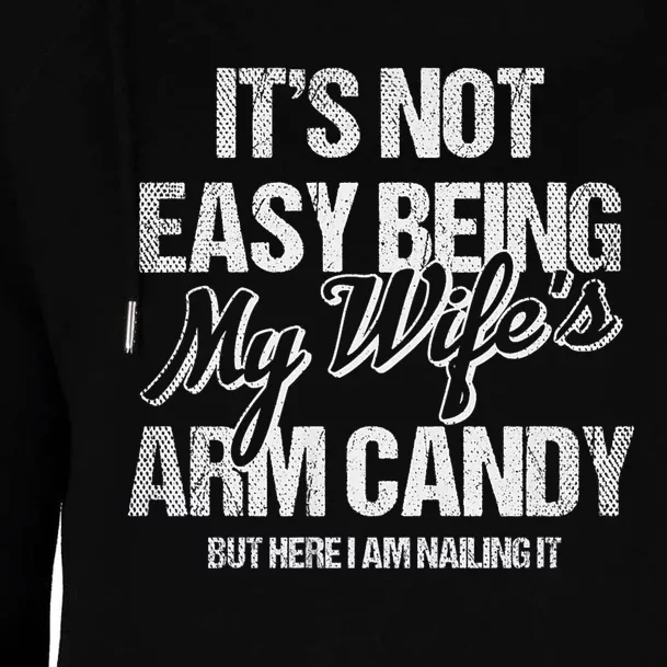 Its Not Easy Being My WifeS Arm Candy Womens Funnel Neck Pullover Hood