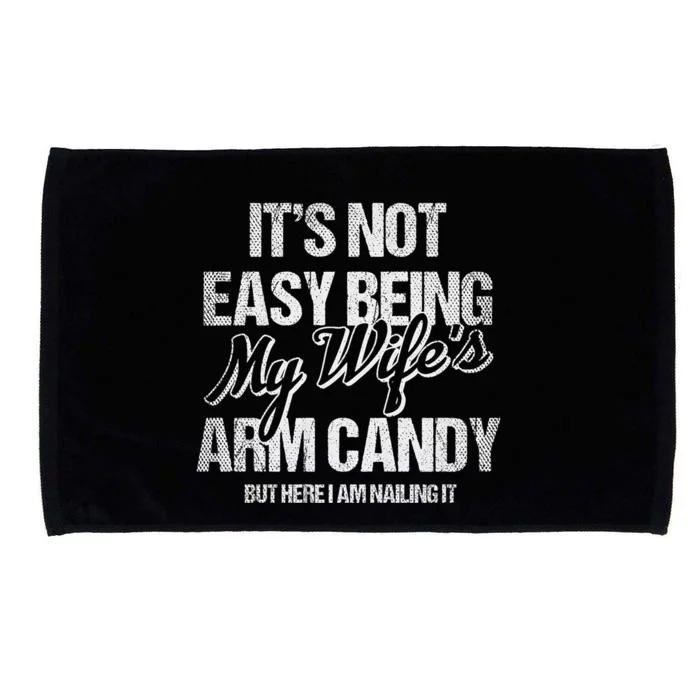 Its Not Easy Being My WifeS Arm Candy Microfiber Hand Towel