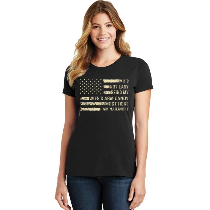 ItS Not Easy Being My WifeS Arm Candy Women's T-Shirt