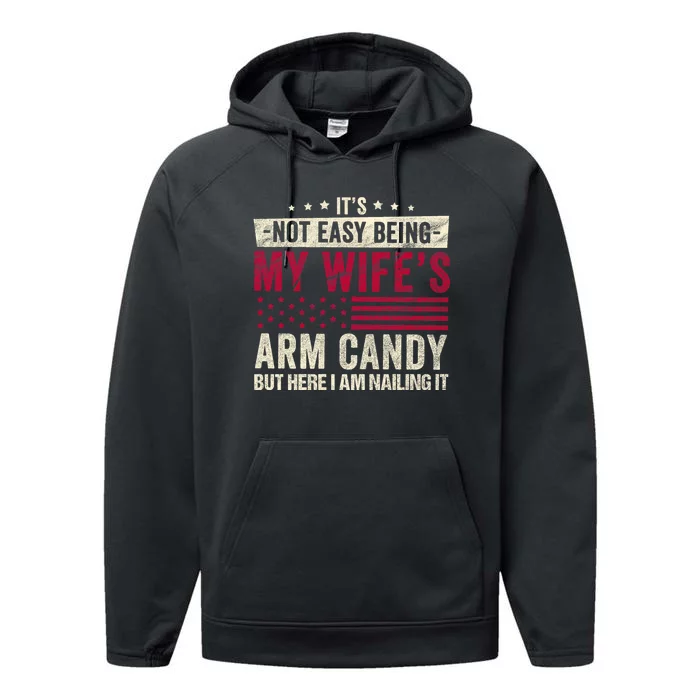 Its Not Easy Being My WifeS Arm Candy Performance Fleece Hoodie