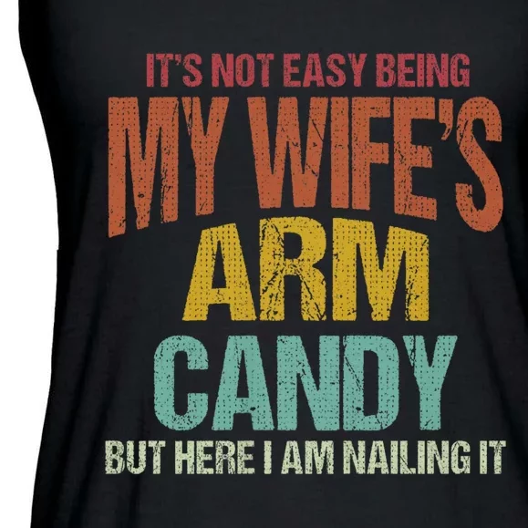 Its Not Easy Being My WifeS Arm Candy Ladies Essential Flowy Tank