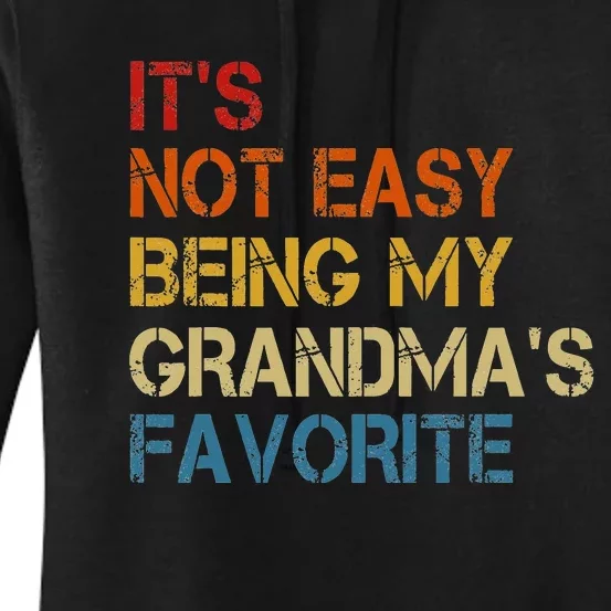 It's Not Easy Being My Grandma's Favorite Funny Grand Women's Pullover Hoodie