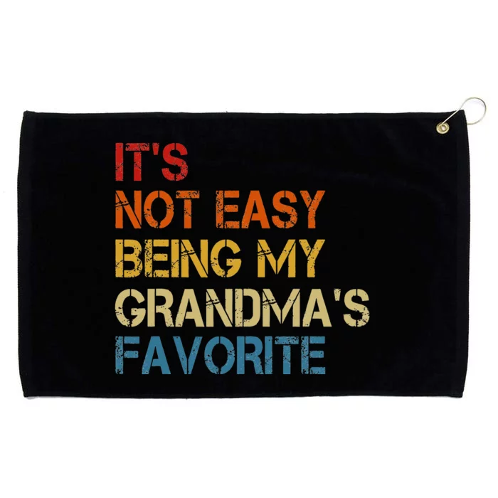 It's Not Easy Being My Grandma's Favorite Funny Grand Grommeted Golf Towel