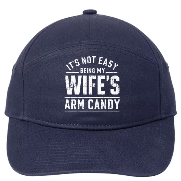 ItS Not Easy Being My WifeS Arm Candy 7-Panel Snapback Hat