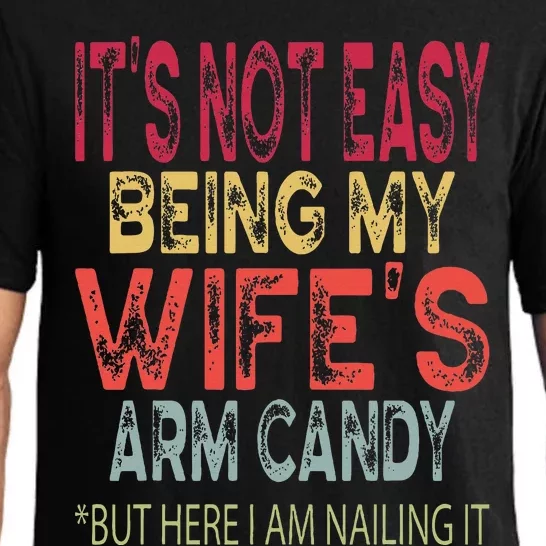 It's Not Easy Being My Wifes Arm Candy Father's Day Husband Pajama Set